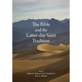 The Bible and the Latter-Day Saint Tradition