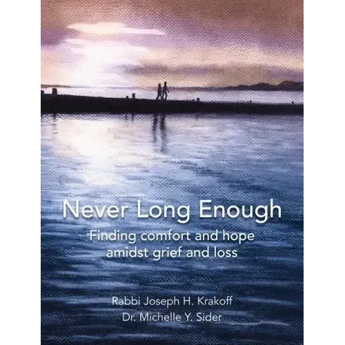 Never Long Enough, Hardcover Edition: Finding comfort and hope amidst grief and loss