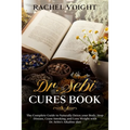Dr. Sebi Cures Book: The Complete Guide to Naturally Detox your Body, Stop Disease, Cease Smoking, and Lose Weight with Dr. Sebi's Alkaline Diet