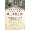 Palmer Cemetery and the Historic Burial Grounds of Kensington & Fishtown