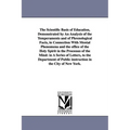 The Scientific Basis of Education, Demonstrated by An Analysis of the Temperaments and of Phrenological Facts, in Connection With Mental Phenomena and