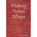 Making Nylon Whips