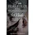 I Am Fearfully and Wonderfully Made