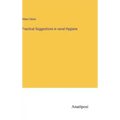 Practical Suggestions in naval Hygiene