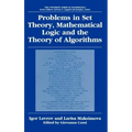 Problems in Set Theory, Mathematical Logic and the Theory of Algorithms