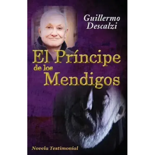 El Príncipe de los Mendigos: Novela Testimonial