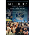 Go, Flight!: The Unsung Heroes of Mission Control, 1965-1992