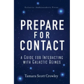 Prepare For Contact: A Guide For Interacting With Galactic Beings