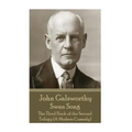 John Galsworthy - Swan Song: The Third Book of the Second Trilogy (A Modern Comedy)