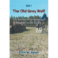 The Old Grey Wolf: The Southern Campaigns of Captain Jacob Clarke