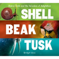 Shell, Beak, Tusk: Shared Traits and the Wonders of Adaptation