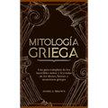 Mitología Griega: Una guía completa de los increíbles mitos y leyendas de los dioses, héroes y monstruos griegos