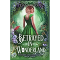 Betrayed in Wonderland