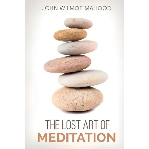 The Lost Art of Meditation