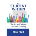The Student Within: The Art and Science of Easier Learning