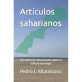 Artículos saharianos: Recopilación de artículos sobre el Sáhara marroquí