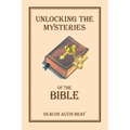 Unlocking the Mysteries of the Bible