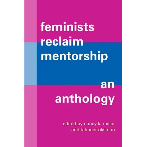 Feminists Reclaim Mentorship: An Anthology