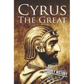 Cyrus the Great: A Life from Beginning to End