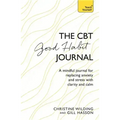 CBT Good Habit Journal: A Mindful Journal for Replacing Anxiety and Stress with Clarity and Calm