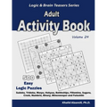 Adult Activity Book: 500 Easy Logic Puzzles (Sudoku, Tridoku, Masyu, Hakyuu, Battleships, Fillomino, Suguru, Creek, Numbrix, Binary, Minesw