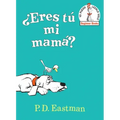 ¿Eres Tú Mi Mamá? (Are You My Mother? Spanish Edition)
