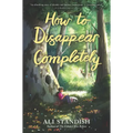 How to Disappear Completely