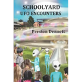 Schoolyard UFO Encounters: 100 True Accounts