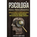 Psicología para principiantes: Introducción a la psicología básica - 25 efectos psicológicos explicados de forma sencilla