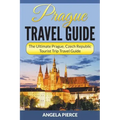 Prague Travel Guide: The Ultimate Prague, Czech Republic Tourist Trip Travel Guide