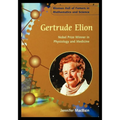 Gertrude Elion: Nobel Prize Winner in Physiology and Medicine