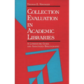 Collection Evaluation in Academic Libraries: A Guide and Annotated Bibliography