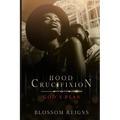 Hood Crucifixion God's Plan