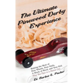 The Ultimate Pinewood Derby Experience: Making the Most of Four Wheels, Four Nails, a Block of Wood, and Your Kid