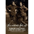 The Worse for It: The World War One Letters and Artifacts of Private First Class Robert E. Schalles