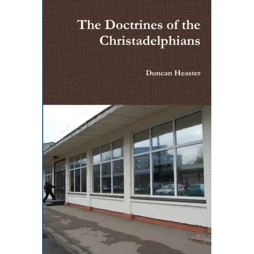 The Doctrines of the Christadelphians