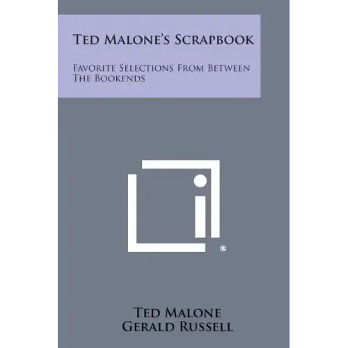 Ted Malone's Scrapbook: Favorite Selections from Between the Bookends
