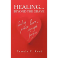 Healing... Beyond the Grave