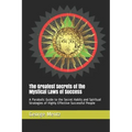 The Greatest Secrets of the Mystical Laws of Success: A Parabolic Guide to the Secret Habits and Spiritual Strategies of Highly Effective Successful P