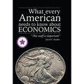 What Every American Needs to Know About Economics