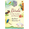 Birds in My Garden and Beyond