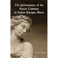 The Performance of the Basso Continuo in Italian Baroque Music