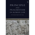 Principle and Pragmatism in Roman Law
