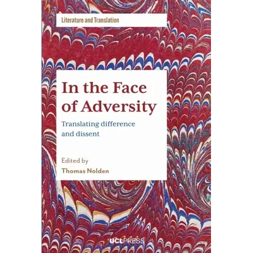 In the Face of Adversity: Translating difference and dissent
