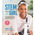 Stem Like a Girl: Empowering Knowledge and Confidence to Lead, Innovate, and Create