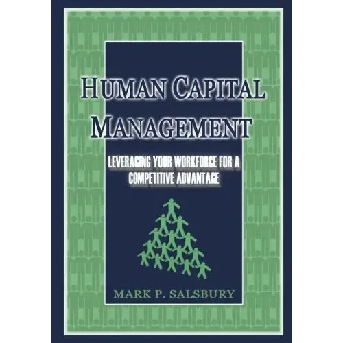Human Capital Management: Leveraging Your Workforce for a Competitive Advantage