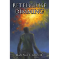 Betelgeuse Dimming