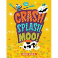 Crash, Splash, or Moo!
