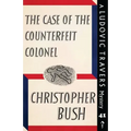 The Case of the Counterfeit Colonel: A Ludovic Travers Mystery