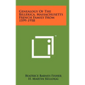 Genealogy of the Billerica, Massachusetts French Family from 1599-1958